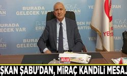 Başkan Şabu'dan, Miraç Kandili mesajı…
