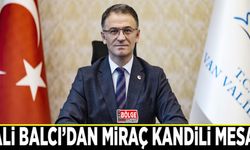 Vali Balcı’dan Miraç Kandili Mesajı