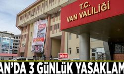 Van’da 3 günlük yasaklama