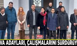 DEVA adayları, çalışmalarını sürdürüyor