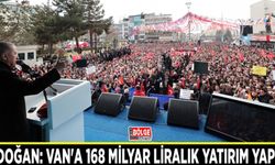 Erdoğan: Van'a 168 milyar liralık yatırım yaptık