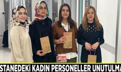 Hastanedeki kadın personeller unutulmadı