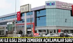 VASKİ ile ilgili zehir zemberek açıklamalar sürüyor