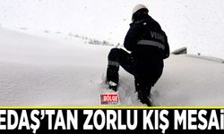 VEDAŞ’tan zorlu kış mesaisi