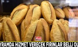 Bayramda hizmet verecek fırınlar belli oldu