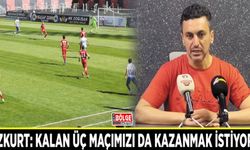 Bozkurt: Kalan üç maçımızı da kazanmak istiyoruz