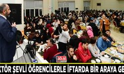 Rektör Şevli öğrencilerle iftarda bir araya geldi