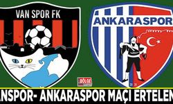 Vanspor- Ankaraspor maçı ertelendi