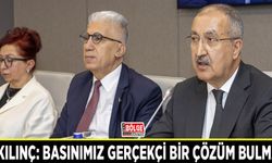 Erkılınç: Basınımız gerçekçi bir çözüm bulmalı