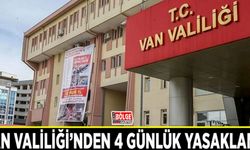 Van Valiliği’nden 4 günlük yasaklama