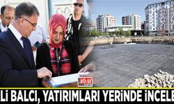 Vali Balcı, yatırımları yerinde inceledi