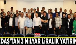 VEDAŞ’tan 3 milyar liralık yatırım…