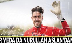 Bir veda da Nurullah Aslan'dan…