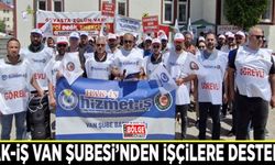 HAK-İŞ Van Şubesi’nden işçilere destek…