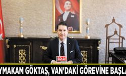 Kaymakam Göktaş, Van'daki görevine başladı