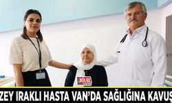 Kuzey Iraklı hasta Van’da sağlığına kavuştu