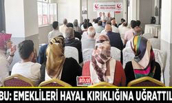 Şabu: Emeklileri hayal kırıklığına uğrattılar