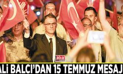 Vali Balcı’dan 15 Temmuz mesajı…