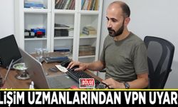 Bilişim uzmanlarından VPN uyarısı