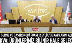 Van Gurme ve Gastronomi Fuarı 12 Eylül'de kapılarını açıyor