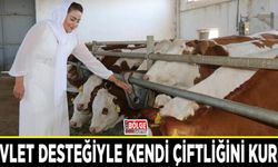 Devlet desteğiyle kendi çiftliğini kurdu