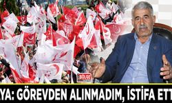 Kaya: Görevden alınmadım, istifa ettim