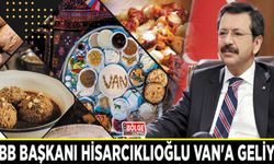 TOBB Başkanı Hisarcıklıoğlu Van'a geliyor