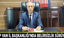 BBP Van İl Başkanlığı'nda belirsizlik sürüyor