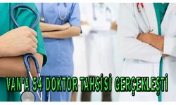 DHY kurasında Van'a 54 doktor tahsisi...