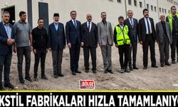 Tekstil fabrikaları hızla tamamlanıyor