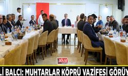 Vali Balcı: Muhtarlar köprü vazifesi görüyor