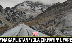 Kaymakamlıktan ‘yola çıkmayın’ uyarısı…