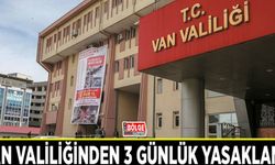 Van Valiliği'nden 3 günlük yasaklama