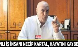 Vanlı iş insanı Necip Kartal, hayatını kaybetti