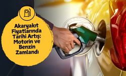 Akaryakıt Fiyatlarında Tarihi Artış: Motorin ve Benzin Zamlandı
