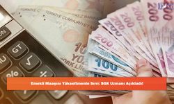 Emekli Maaşını Yükseltmenin Sırrı: SGK Uzmanı Açıkladı!