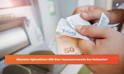 Milyonları İlgilendiriyor: SGK Borç Yapılandırmasında Son Gelişmeler!