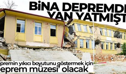 Depremde yan yatan bina müze yapılacak