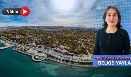 Van'ın Bir Haftalık Gündemi