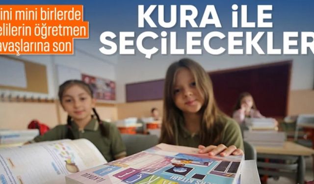 1. ve 5. sınıflara öğretmenler kura ile atanacak
