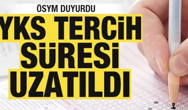 YKS tercih süresi uzatıldı