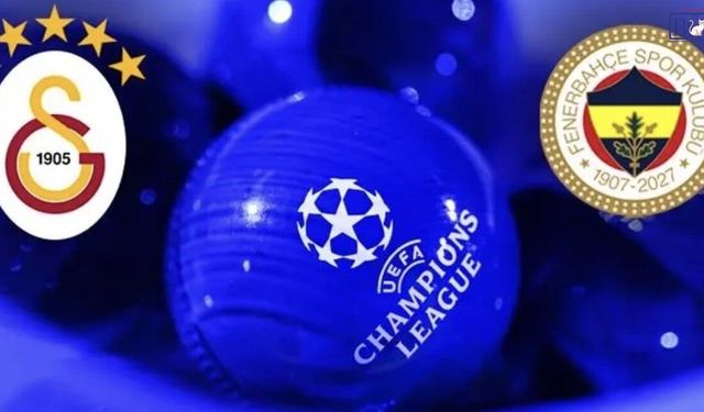 Galatasaray ve Fenerbahçe’ye Dev Rakipler! Şampiyonlar Ligi Kurası Çekildi