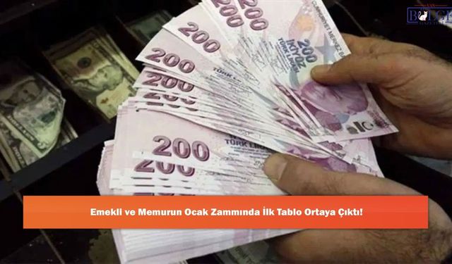 Emekli ve Memurun Ocak Zammında İlk Tablo Ortaya Çıktı!