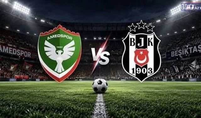 Amedspor-Beşiktaş Maçı canlı hangi kanalda? Yayın Kanalı Belli Oldu!