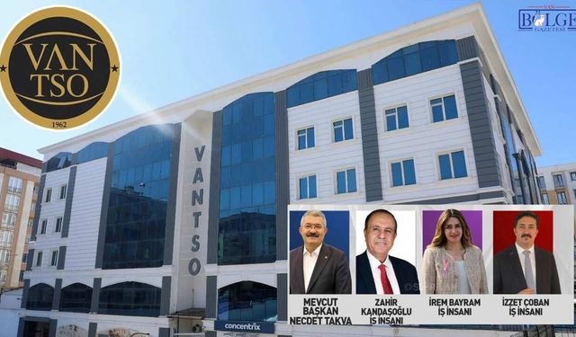 Van TSO seçimlerinde hareketlilik arttı!