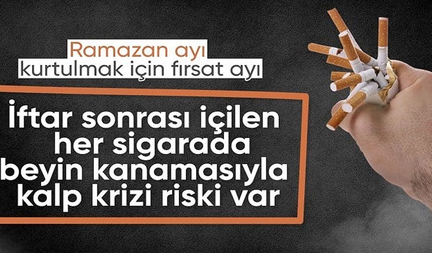 İftar sonrası içilen sigaranın sağlığa zararları