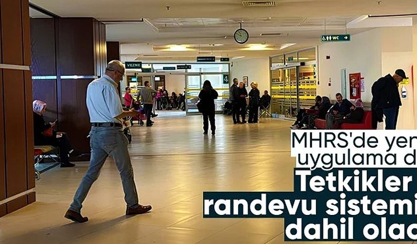 MHRS randevu sistemi tetkiklerde de olacak