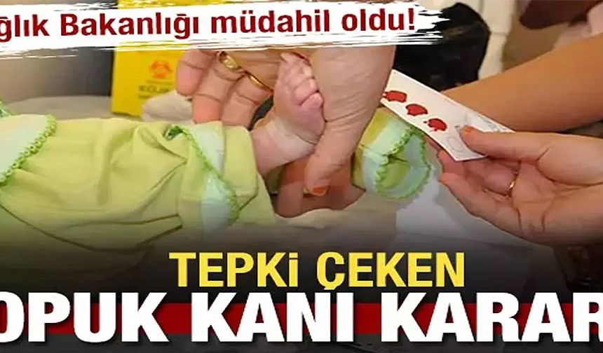 Bakanlık müdahil oldu: Tepki çeken topuk kanı kararı!