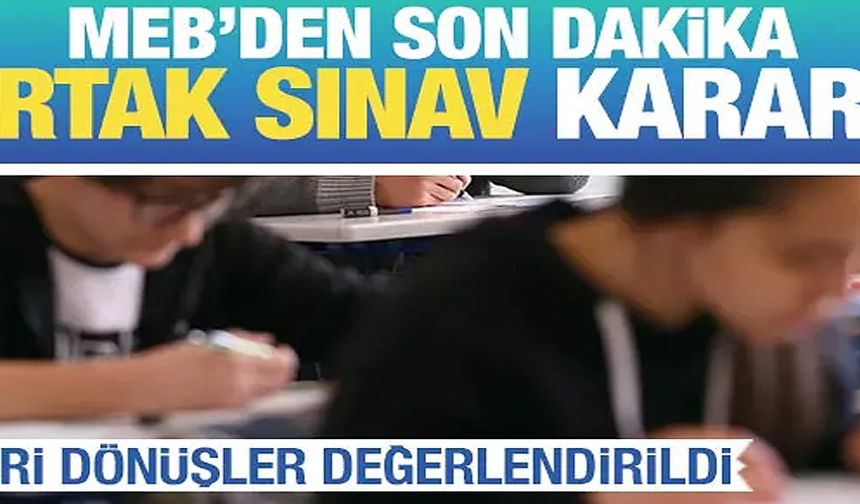 MEB'den ortak sınavlarla ilgili yeni karar