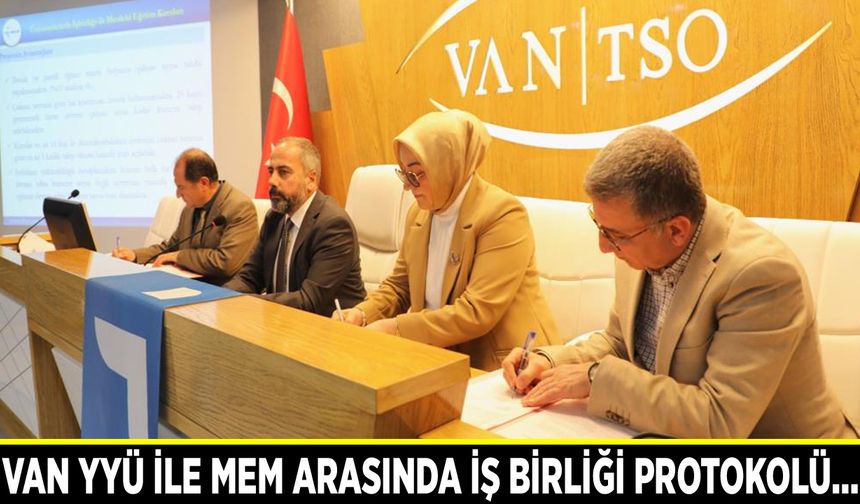 Van YYÜ ile MEM arasında iş birliği protokolü